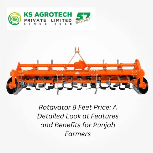 Rotavator 8 Feet Price: A Detailed Look at Features and Benefits for Punjab Farmers