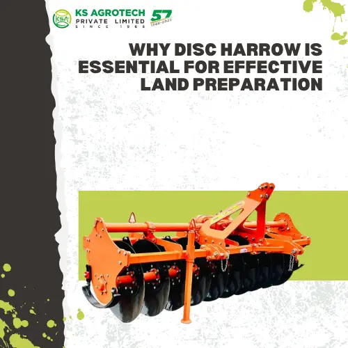 Why Disc Harrow Is Essential for Effective Land Preparation