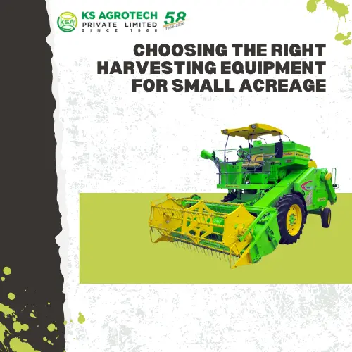 Choosing the Right Harvesting Equipment for Small Acreage