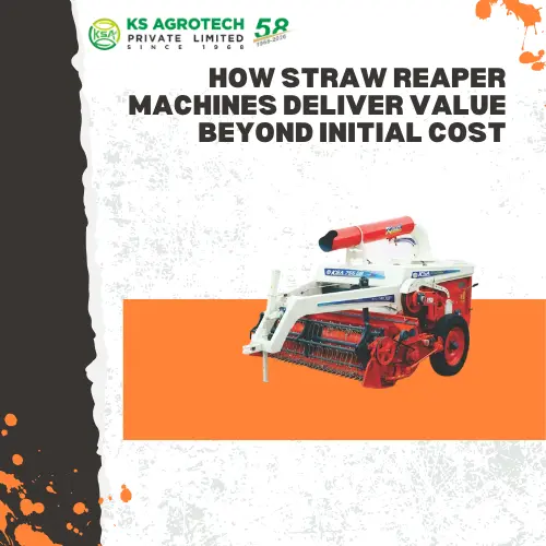 How Straw Reaper Machines Deliver Value Beyond Initial Cost