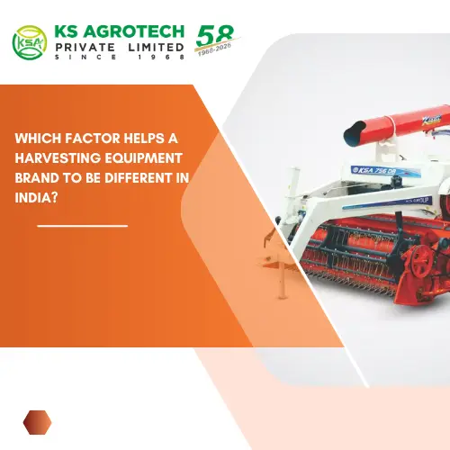 Which Factor Helps A Harvesting Equipment Brand to be different in India?