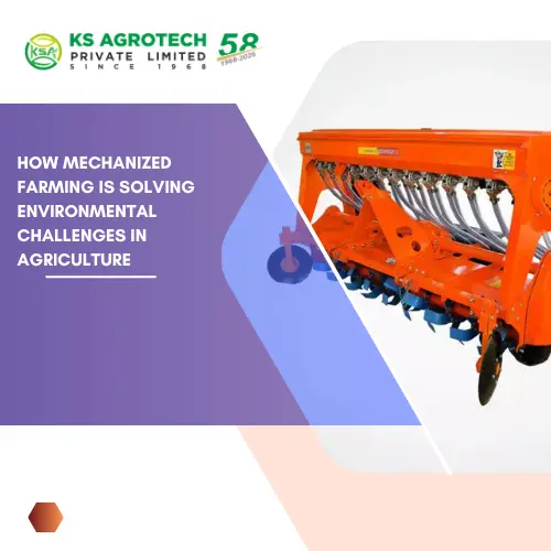 How Mechanized Farming Is Solving Environmental Challenges in Agriculture