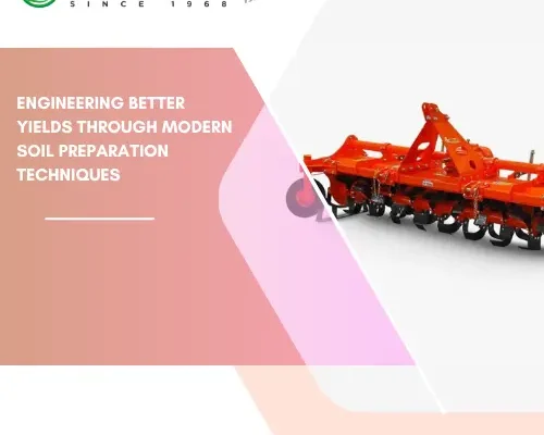 Engineering Better Yields Through Modern Soil Preparation Techniques