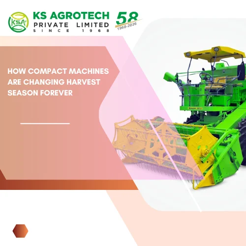 How Compact Machines Are Changing Harvest Season Forever