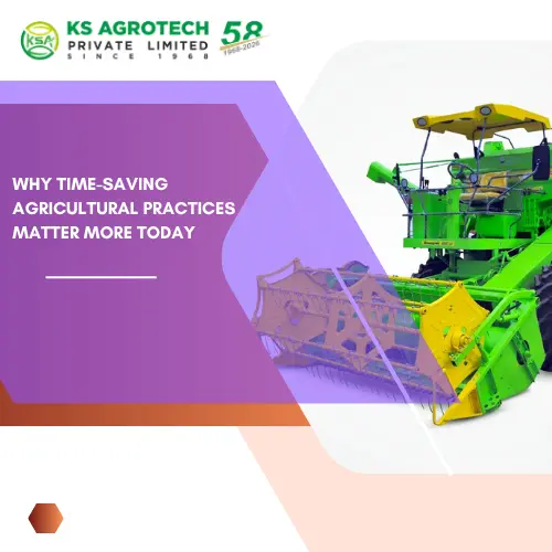 Why Time-Saving Agricultural Practices Matter More Today