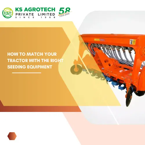 How to Match Your Tractor with the Right Seeding Equipment