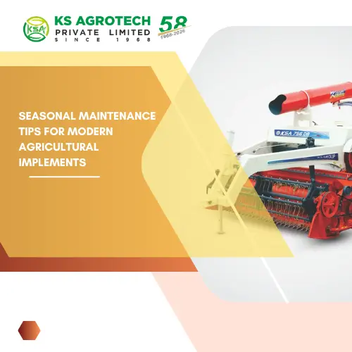 Seasonal Maintenance Tips for Modern Agricultural Implements