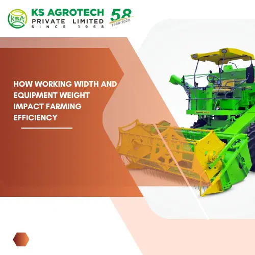 How Working Width and Equipment Weight Impact Farming Efficiency