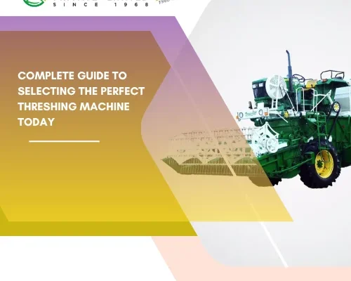 Complete Guide to Selecting the Perfect Threshing Machine Today