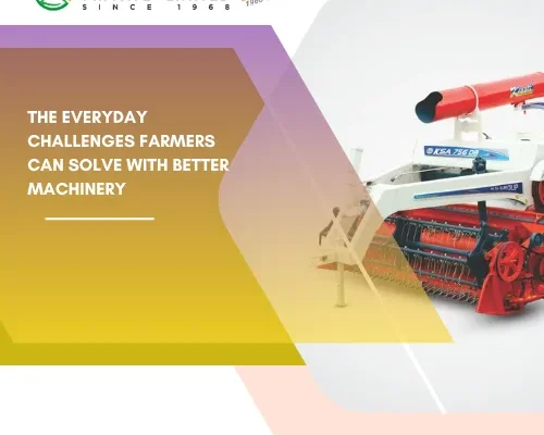 The Everyday Challenges Farmers Can Solve with Better Machinery